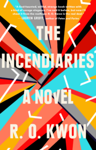 Book cover of The Incendiaries: abstract bright colors