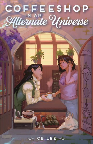 Cover of Coffeeshop in an Alternate Universe by C.B. Lee