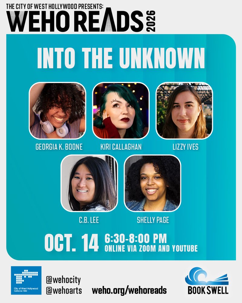 WeHo Reads: Into the Unknown — Wednesday, Oct. 14, 2026, 6:30–8 p.m., online via Zoom and YouTube, featuring Georgia K. Boone, Kiri Callaghan, Lizzy Ives, C.B. Lee and Shelly Page