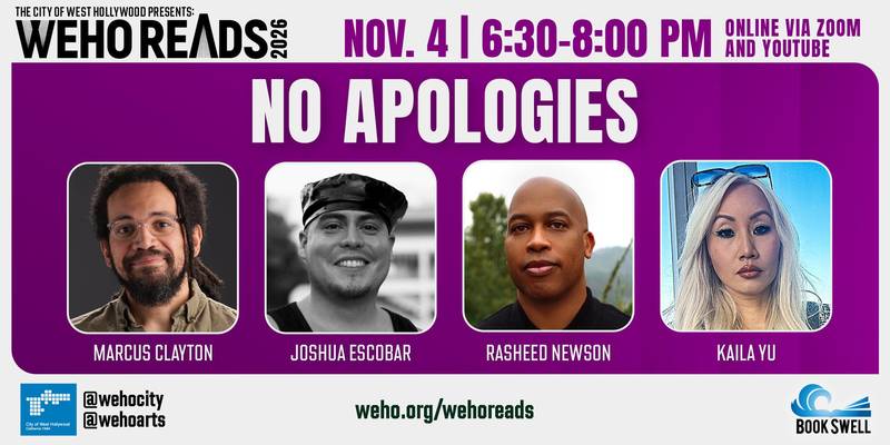 WeHo Reads: No Apologies — Wednesday, Nov. 4, 2026, 6:30–8 p.m., online via Zoom and YouTube, featuring Marcus Clayton, Joshua Escobar, Rasheed Newson and Kaila Yu